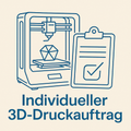 Individueller 3D-Druckauftrag